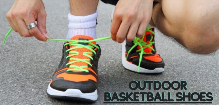 Top 10 Best Outdoor Basketball Shoes in 2022