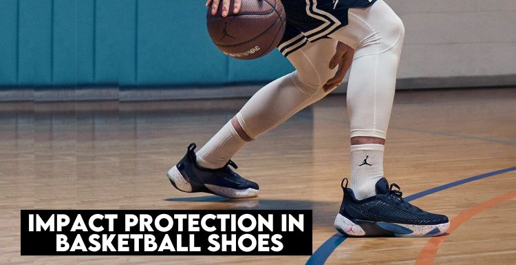 What Is Impact Protection In Basketball Shoes?